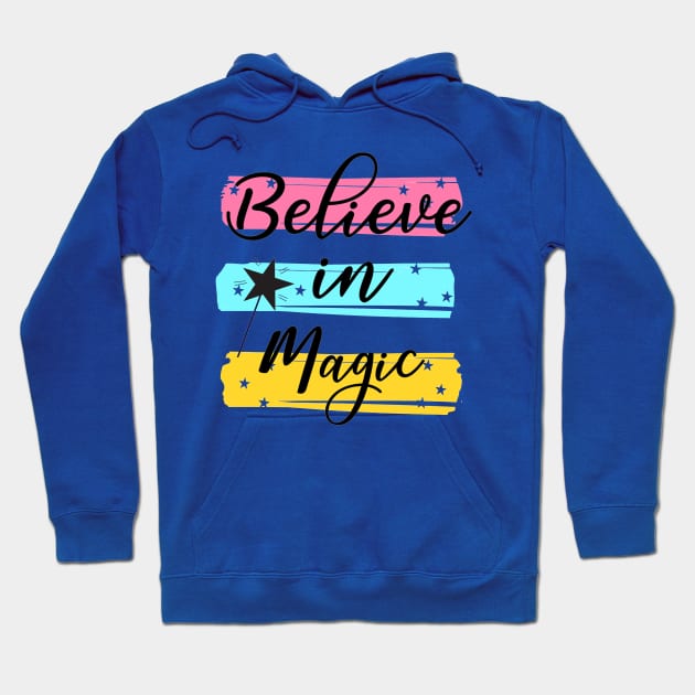 Believe In Magic -  Positive Inspiration Quote Hoodie by Squeak Art